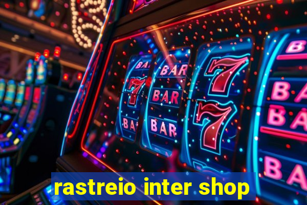 rastreio inter shop